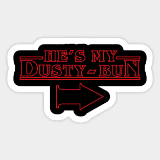 He's my Dusty Bun COUPLES SHIRT Sticker